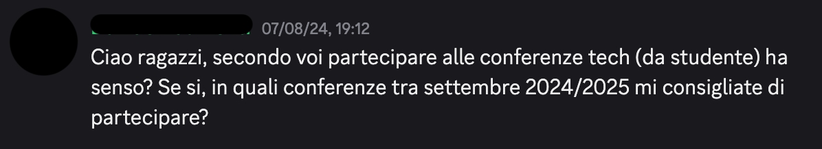 The question that gave me the idea of writing this post. It is in Italian, he was asking if going to conferences was worth it or not for students.